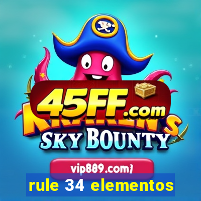 rule 34 elementos